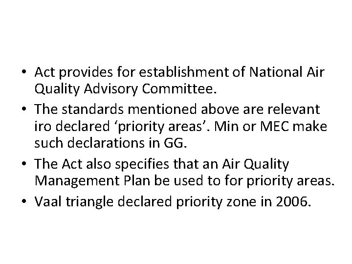  • Act provides for establishment of National Air Quality Advisory Committee. • The