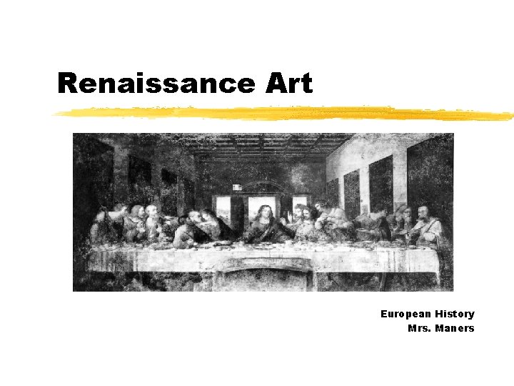 Renaissance Art European History Mrs Maners Renaissance Thought