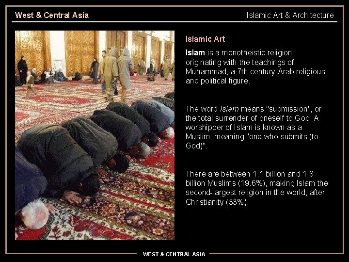 West & Central Asia Islamic Art & Architecture Islamic Art Islam is a monotheistic