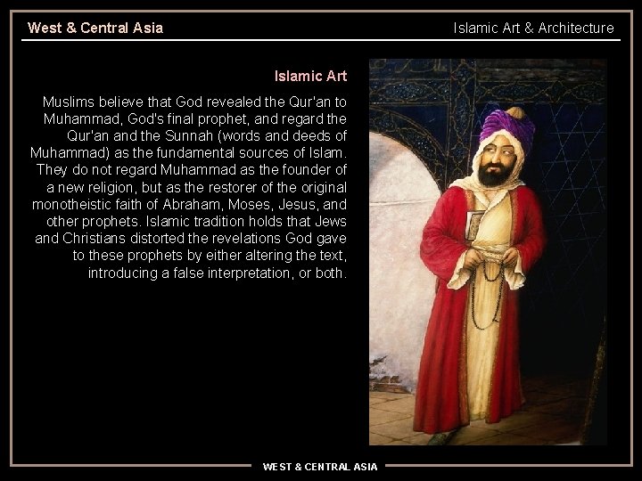 West & Central Asia Islamic Art & Architecture Islamic Art Muslims believe that God