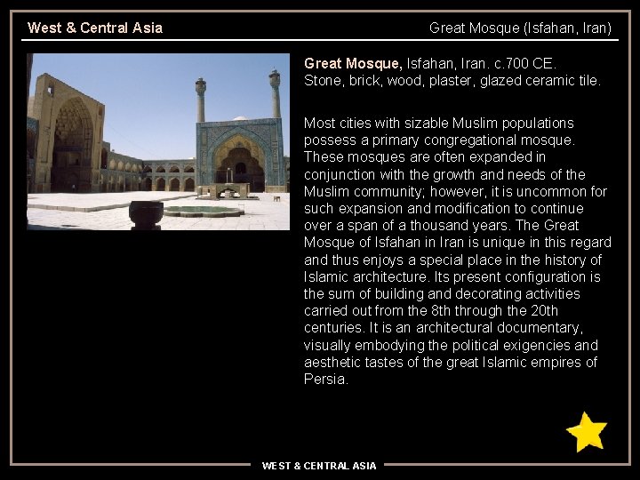 West & Central Asia Great Mosque (Isfahan, Iran) Great Mosque, Isfahan, Iran. c. 700