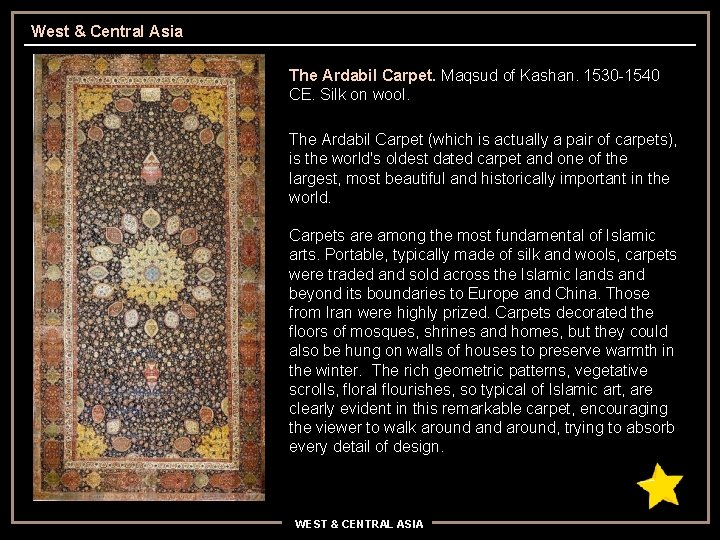 West & Central Asia The Ardabil Carpet. Maqsud of Kashan. 1530 -1540 CE. Silk