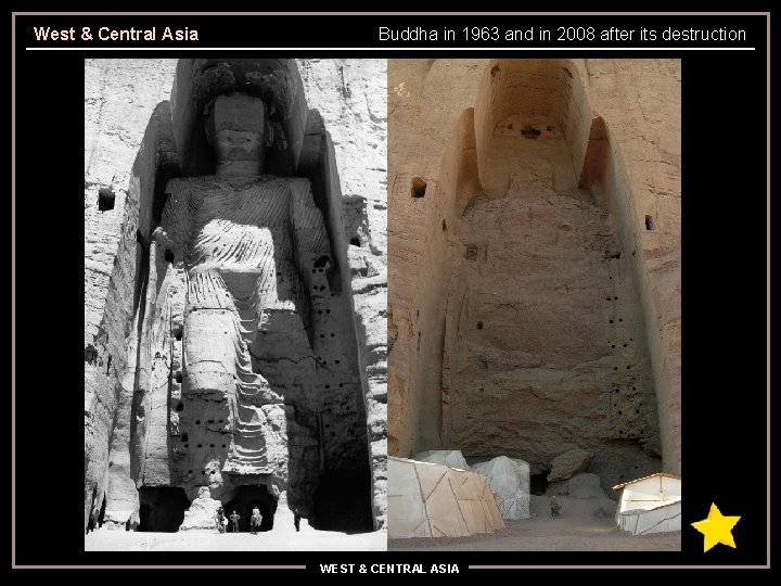 West & Central Asia Buddha in 1963 and in 2008 after its destruction WEST