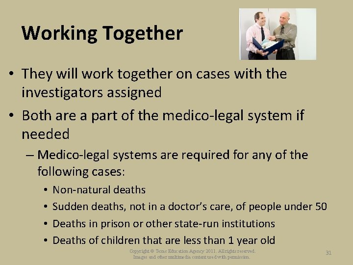 Working Together • They will work together on cases with the investigators assigned •