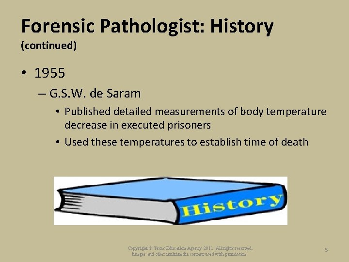 Forensic Pathologist: History (continued) • 1955 – G. S. W. de Saram • Published
