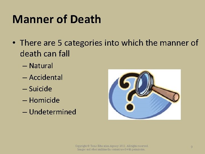 Manner of Death • There are 5 categories into which the manner of death