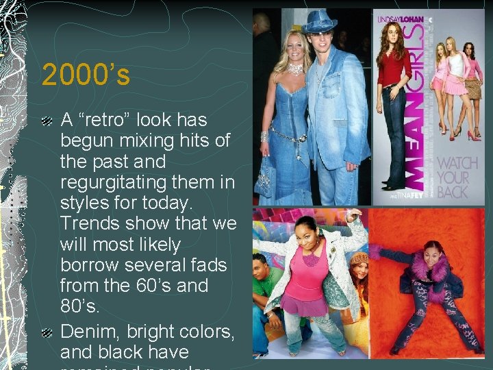 2000’s A “retro” look has begun mixing hits of the past and regurgitating them