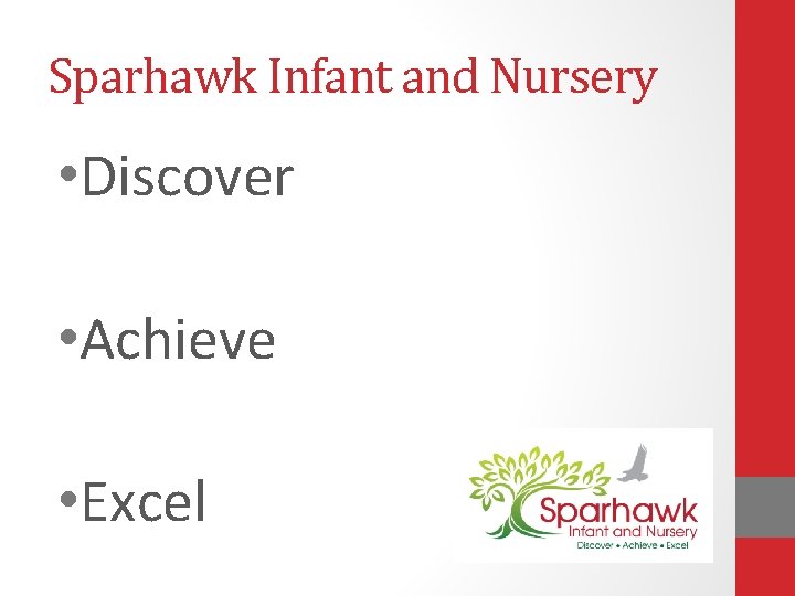 Sparhawk Infant and Nursery • Discover • Achieve • Excel 