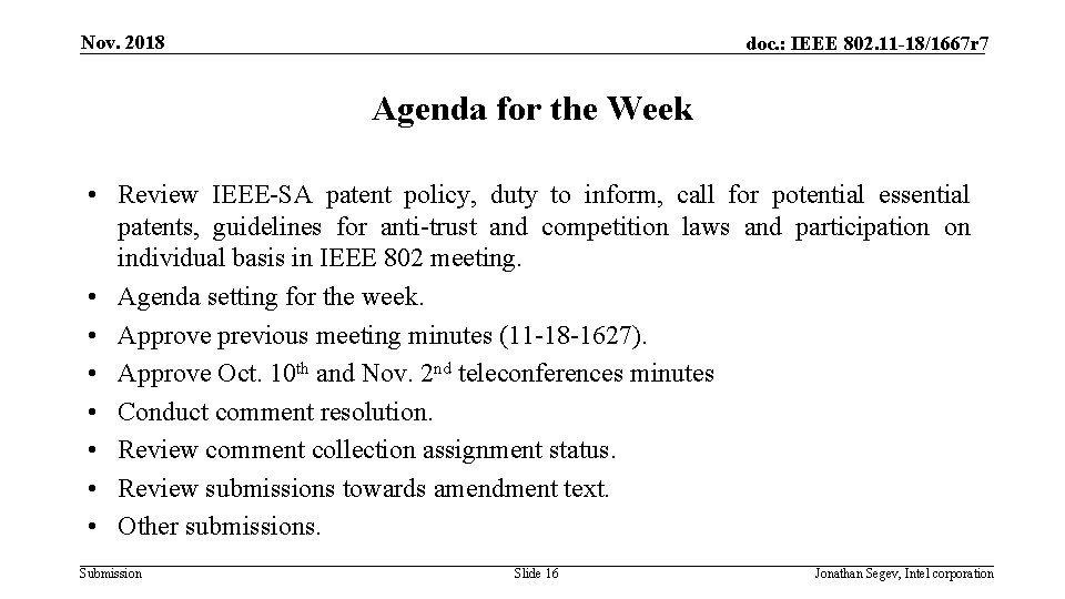 Nov. 2018 doc. : IEEE 802. 11 -18/1667 r 7 Agenda for the Week