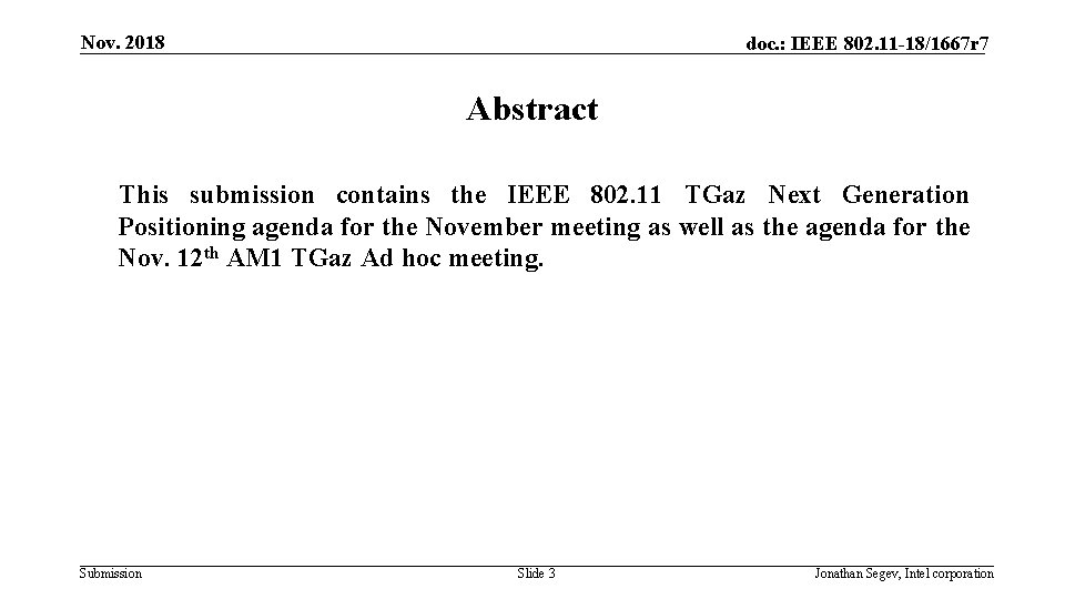 Nov. 2018 doc. : IEEE 802. 11 -18/1667 r 7 Abstract This submission contains