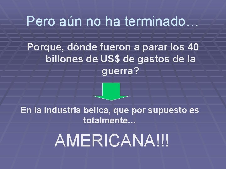 Pero aún no ha terminado… Porque, dónde fueron a parar los 40 billones de