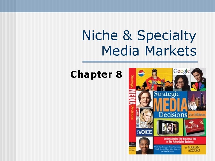 Niche & Specialty Media Markets Chapter 8 