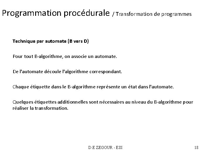Programmation procédurale / Transformation de programmes Technique par automate (B vers D) Pour tout