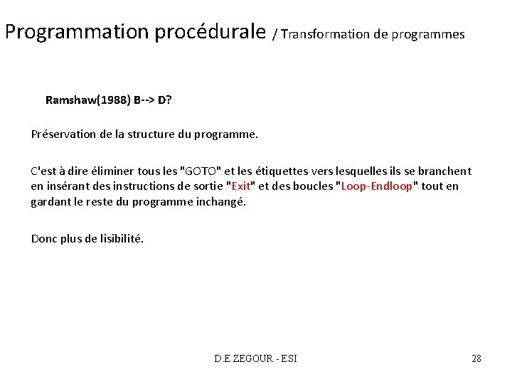 Programmation procédurale / Transformation de programmes Ramshaw(1988) B--> D? Préservation de la structure du