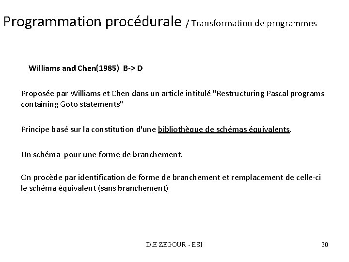Programmation procédurale / Transformation de programmes Williams and Chen(1985) B-> D Proposée par Williams