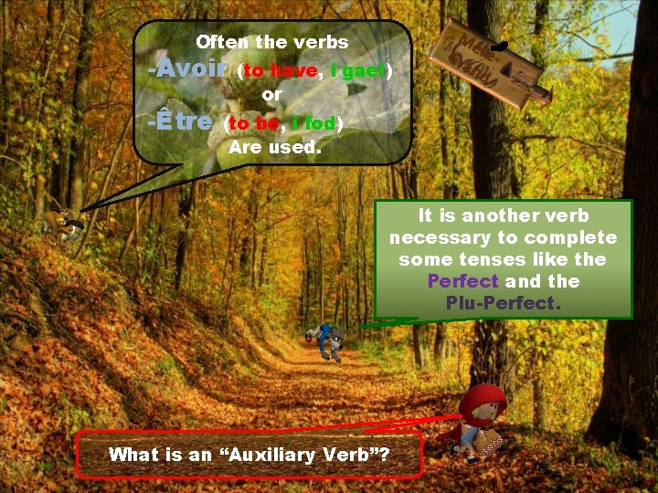 Often the verbs -Avoir -Être (to have, i gael) or Mè Gr rean d Often the verbs -Avoir -Être (to have, i gael) or Mè Gr rean d