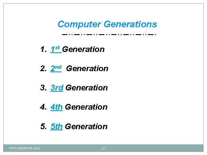 Computer Generations 1. 1 st Generation 2. 2 nd Generation 3. 3 rd Generation