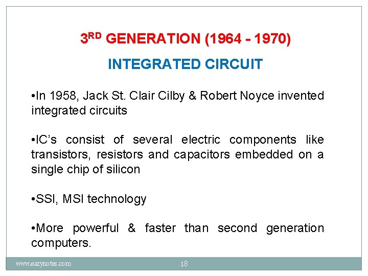 3 RD GENERATION (1964 - 1970) INTEGRATED CIRCUIT • In 1958, Jack St. Clair