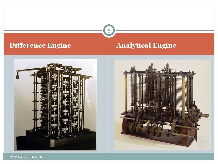 5 Difference Engine www. eazynotes. com Analytical Engine 