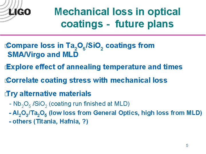 Mechanical loss in optical coatings - future plans � Compare loss in Ta 2