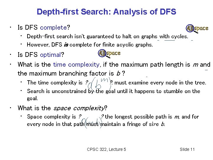 Depth-first Search: Analysis of DFS • Is DFS complete? • Depth-first search isn't guaranteed