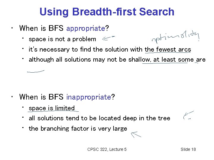 Using Breadth-first Search • When is BFS appropriate? • space is not a problem