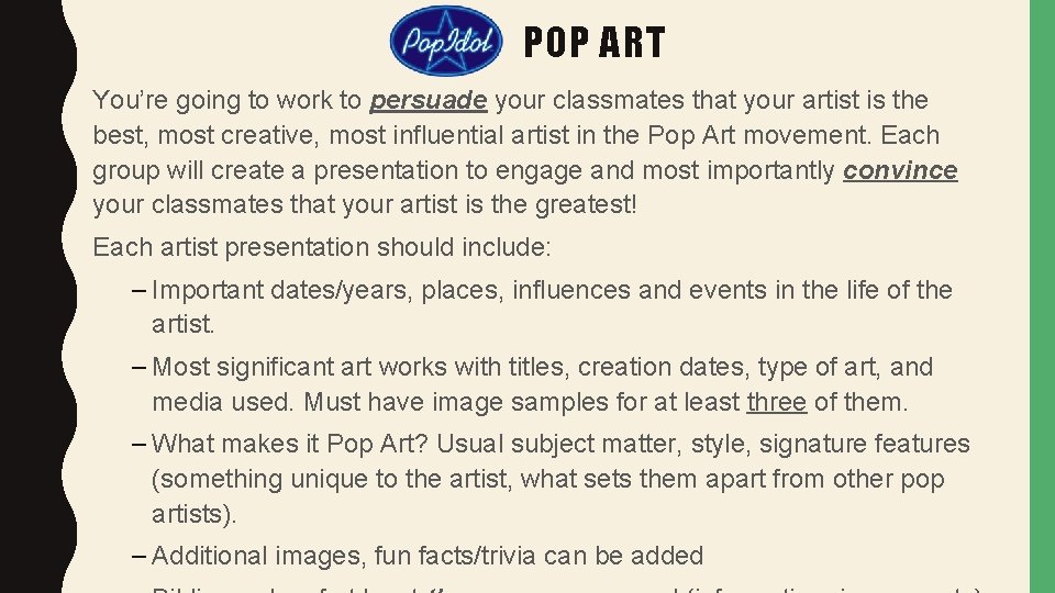 POP ART You’re going to work to persuade your classmates that your artist is