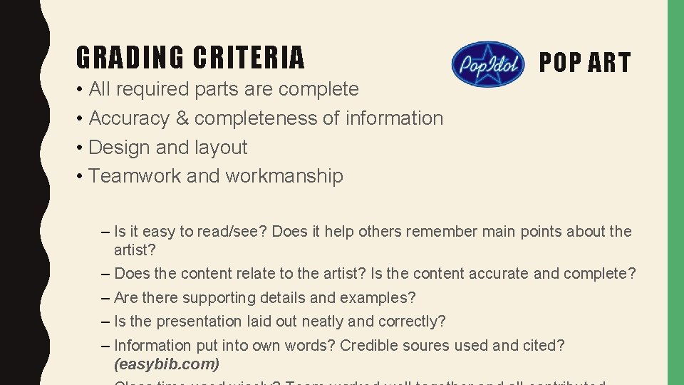 GRADING CRITERIA POP ART • All required parts are complete • Accuracy & completeness