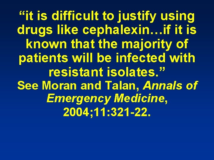 “it is difficult to justify using drugs like cephalexin…if it is known that the
