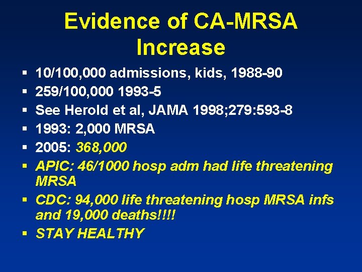 Evidence of CA-MRSA Increase § § § 10/100, 000 admissions, kids, 1988 -90 259/100,