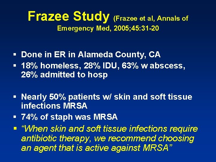 Frazee Study (Frazee et al, Annals of Emergency Med, 2005; 45: 31 -20 §