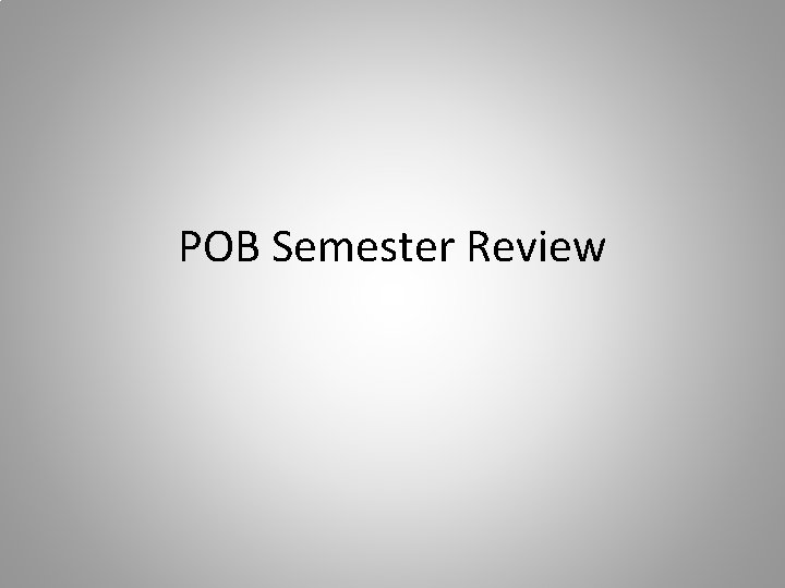POB Semester Review 