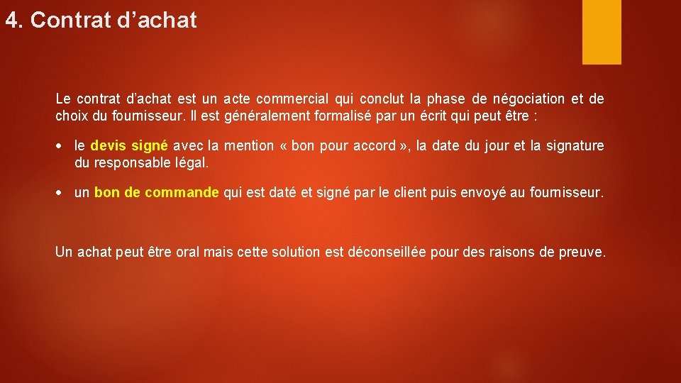 4. Contrat d’achat Le contrat d’achat est un acte commercial qui conclut la phase