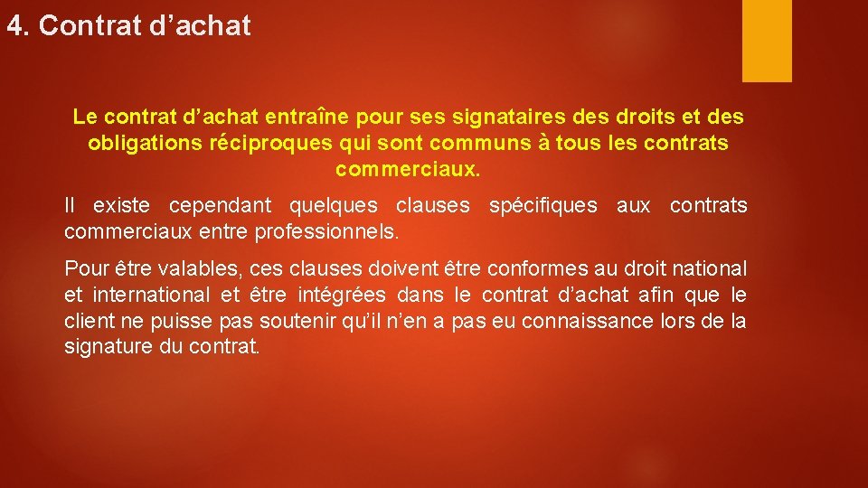 4. Contrat d’achat Le contrat d’achat entraîne pour ses signataires droits et des obligations