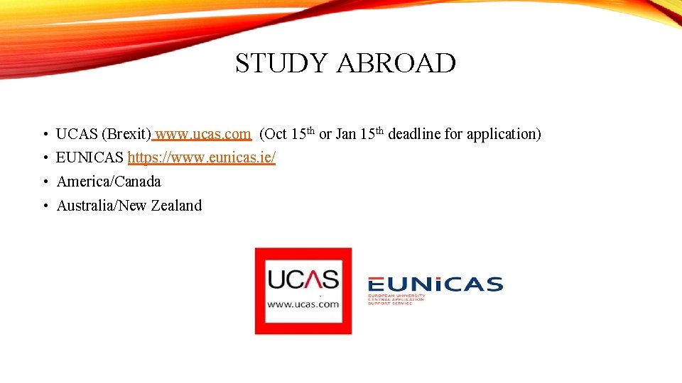 STUDY ABROAD • UCAS (Brexit) www. ucas. com (Oct 15 th or Jan 15