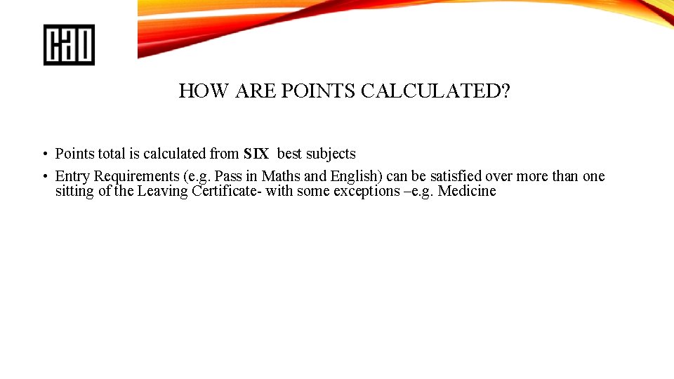 HOW ARE POINTS CALCULATED? • Points total is calculated from SIX best subjects •