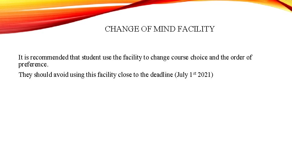 CHANGE OF MIND FACILITY It is recommended that student use the facility to change