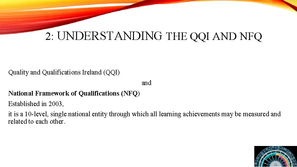 2: UNDERSTANDING THE QQI AND NFQ Quality and Qualifications Ireland (QQI) and National Framework