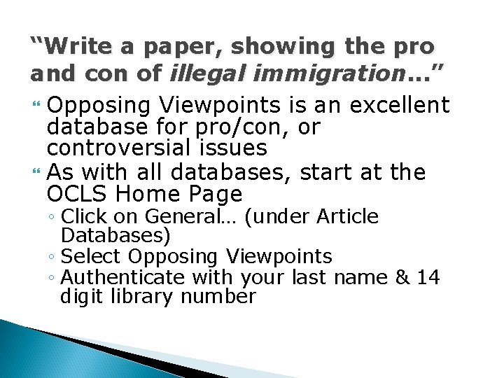 “Write a paper, showing the pro and con of illegal immigration. . . ”
