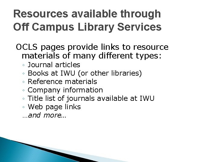 Resources available through Off Campus Library Services OCLS pages provide links to resource materials
