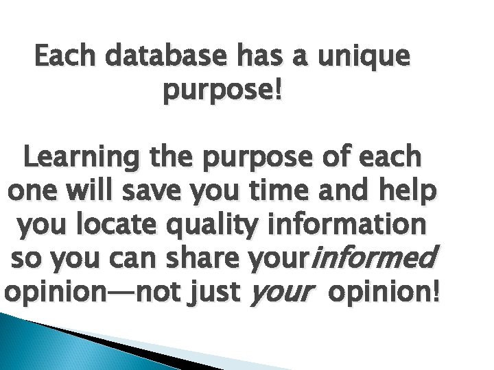 Each database has a unique purpose! Learning the purpose of each one will save