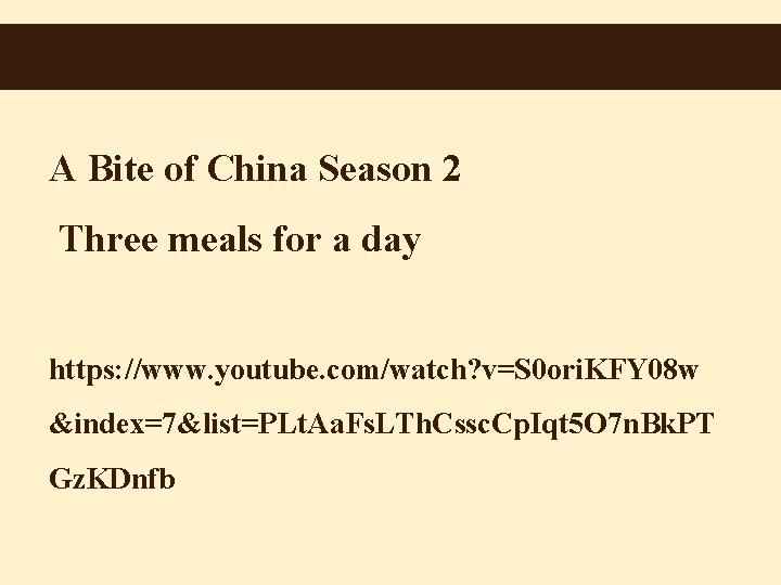 A Bite of China Season 2 Three meals for a day https: //www. youtube.