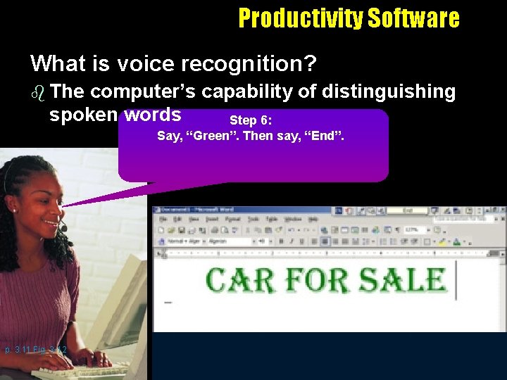 Productivity Software What is voice recognition? b The computer’s capability of distinguishing spoken words