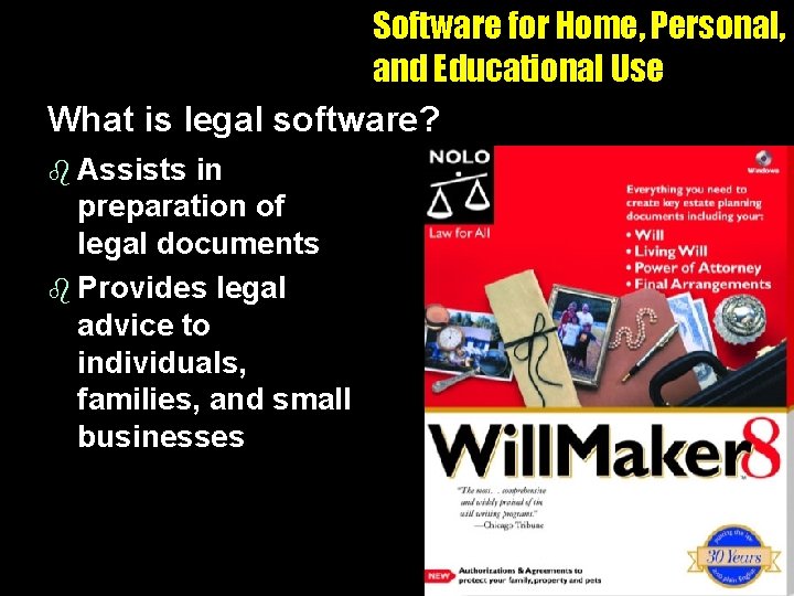 Software for Home, Personal, and Educational Use What is legal software? b Assists in