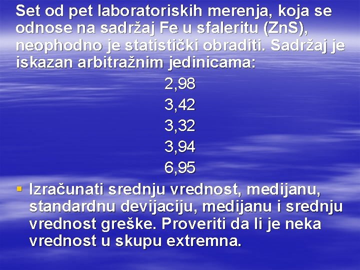 Set od pet laboratoriskih merenja, koja se odnose na sadržaj Fe u sfaleritu (Zn.