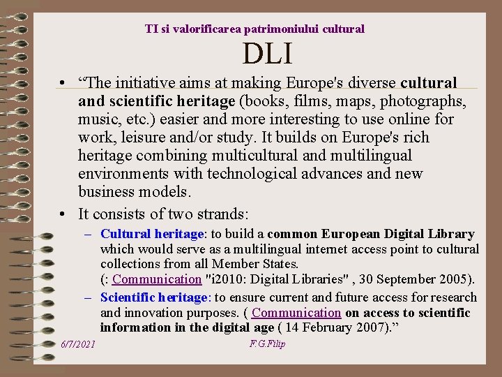 TI si valorificarea patrimoniului cultural DLI • “The initiative aims at making Europe's diverse TI si valorificarea patrimoniului cultural DLI • “The initiative aims at making Europe's diverse
