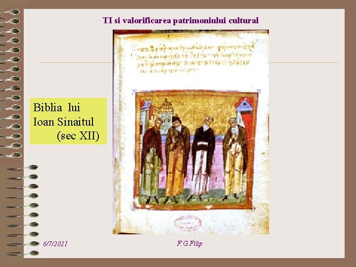TI si valorificarea patrimoniului cultural Biblia lui Ioan Sinaitul (sec XII) 6/7/2021 F. G.