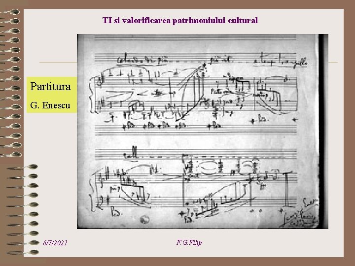 TI si valorificarea patrimoniului cultural Partitura G. Enescu 6/7/2021 F. G. Filip 