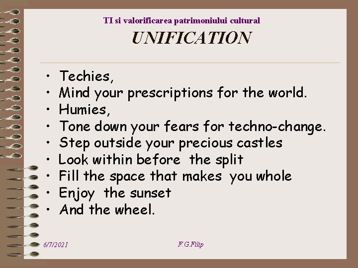 TI si valorificarea patrimoniului cultural UNIFICATION • • • Techies, Mind your prescriptions for