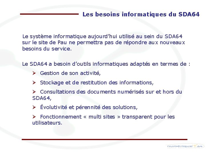 Les besoins informatiques du SDA 64 Le système informatique aujourd’hui utilisé au sein du